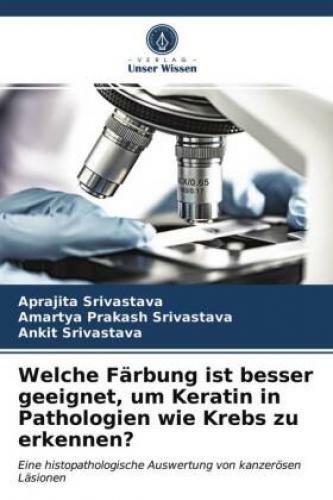 Welche Färbung Ist Besser Geeignet, Um Keratin In Pathologien Wie