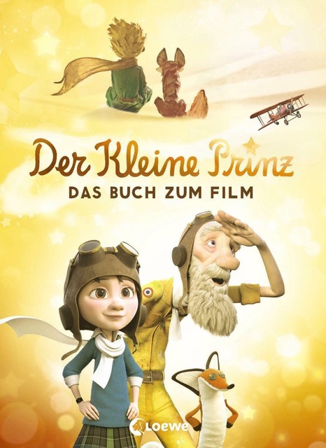 Der Kleine Prinz Das Buch Der kleine Prinz - Das Buch zum Film von Antoine de Saint-Exupéry (2015