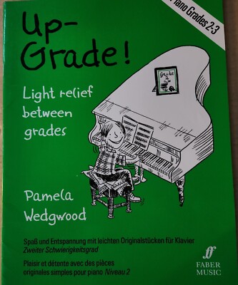 Up-grade! Light Relief Between Grades -Piano Grades 2-3. Pamela Wedgewood