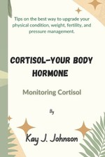 Kay J Johnson El cortisol: la hormona de tu cuerpo (libro de bolsillo)