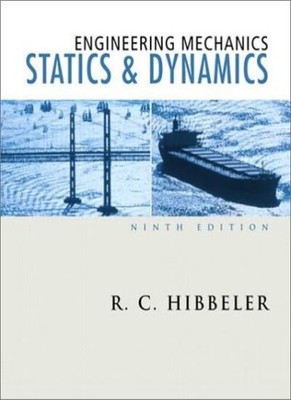 Engineering Mechanics: Statics And Dynamics (9th Edition) By R.C