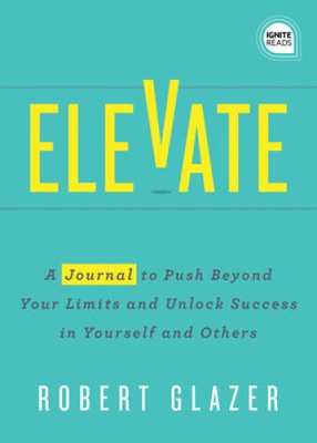 Elevate - Journal (Ignite Reads) - Paperback By Glazer, Robert - GOOD