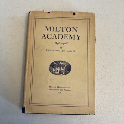 Milton Academy 1798 1948   Richard Walden Hale Jr. | School History Hardcover