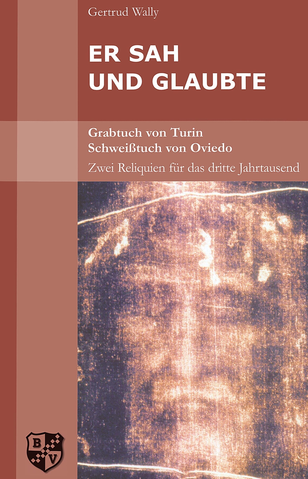 Thumbnail - Er Sah Und Glaubte. Grabtuch Von Turin. | Gertrud Wally | Deutsch |