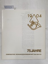 75 Jahre Gemeinnützige Wohnungsgenossenschaft 1904 E.G. , 1904-1979 Festschrift 