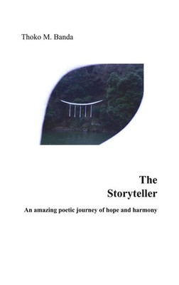 The Storyteller | An amazing poetic journey of hope and harmony | Thoko M. Banda