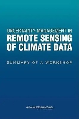 Uncertainty Management in Remote Sensing of Climate Data | Summary of a Workshop