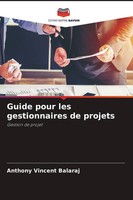 Anthony Vincent Balaraj | Guide Pour Les Gestionnaires De Projets | Taschenbuch