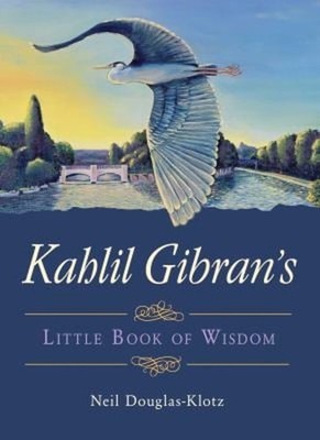 Kahlil Gibran's Little Book of Wisdom Paperback Kahlil Gibran