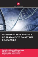 Nargiza Abdurakhmanova (U. A.) | O Significado DA GenÉTica NO Tratamento Da...
