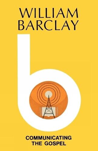 Thumbnail - William Barclay Communicating The Gospel (taschenbuch)