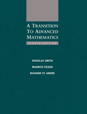 Transition to Advanced Mathematics, Hardcover by Smith, Douglas D.; Eggen, Ma...