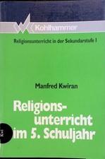 Religionsunterricht in der Sekundarstufe I. Teil: Religionsunterricht im 5. Schu
