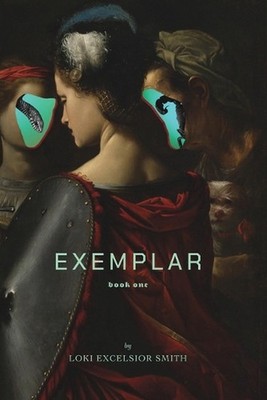 Exemplar Book 1 by Loki Excelsior Smith Paperback Book