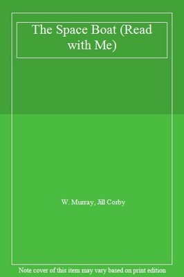 The Space Boat (Read with Me),W. Murray, Jill Corby