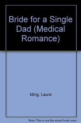 Bride for a Single Dad (Mills & Boon Medical) - Iding, Laura