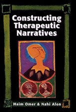 Constructing Therapeutic Narratives by Omer, Haim