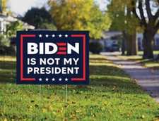 Biden Not My President Yard Sign 24"x18" Not Includes H Stake 