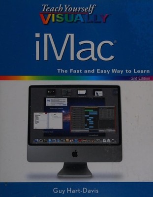 Teach Yourself Visually iMac: The Fast and Easy Way to Learn by Hart-Davis, Guy,