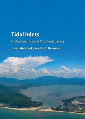Tidal Inlets: Hydrodynamics and Morphodynamics by R.L. Brouwer (English) Hardcov