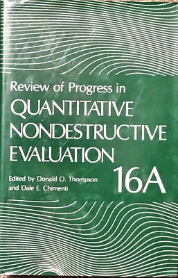 Review of Progress in Quantitative Nondestructive Evaluation 16A &16B (set of 2)