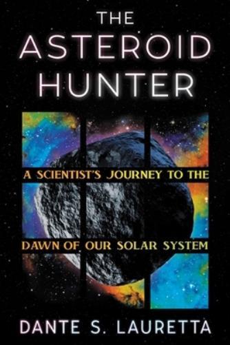 Dante Lauretta The Asteroid Hunter (Copertina rigida)