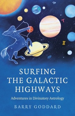 Surfing the Galactic Highways: Adventures in  by Barry Goddard PAPERBACK
