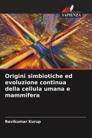 Ravikumar Kurup | Origini Simbiotiche Ed Evoluzione Continua Della Cellula...