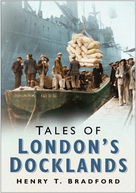 Tales of London Docklands by Henry T. Bradford PAPERBACK - Image 3