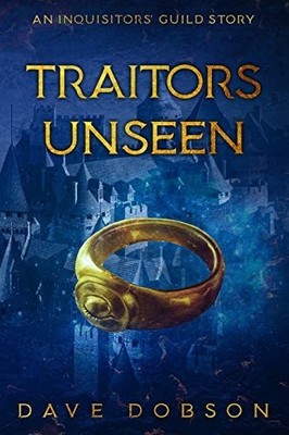Traitors Unseen (Inquisitors' Guild), Dobson, Dave, Good Book