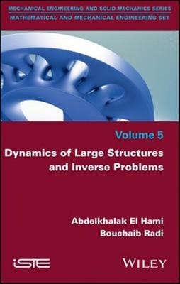 Dynamics of Large Structures and Inverse Problems, Hardcover by El Hami, Abde...