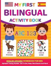 My First Bilingual Activity Book: English-Spanish Workbook for Kids 4-6 Years Ol