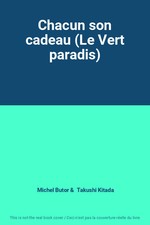 Jeder klingt Geschenk (Das grüne Paradies), Michel Butor und Takushi Kitada