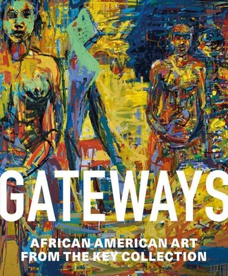 Gateways: African American Art from the Key Collection by Halima Taha Hardcover 