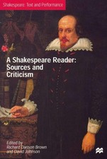 A Shakespeare Reader: Sources and Cri... By David Johnson,Richard Danson Brown,