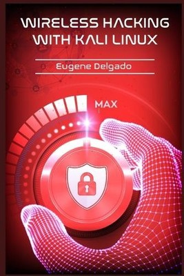 Eugene Delgado Wireless Hacking With Kali Linux (Taschenbuch)
