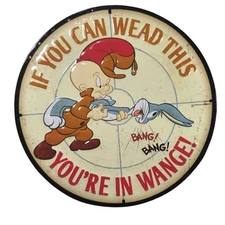 Looney Tunes Elmer Fudd Bugs Bunny If You Can Wead This You're In Range Sign
