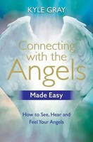 Connecting With The Angels Made Easy | How To See, Hear And Feel Your Angels