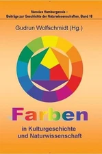 Farben in Kulturgeschichte Und Naturwissenschaft: Begleitbuch zur Ausstellung in
