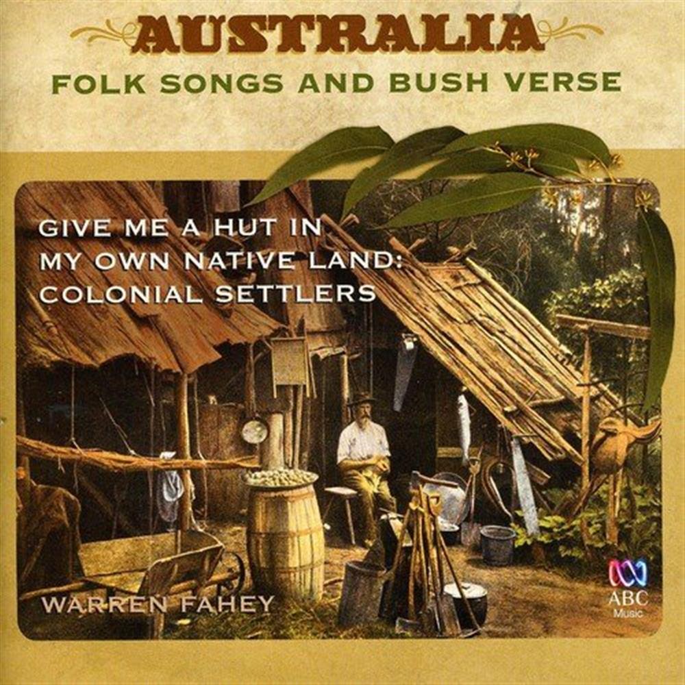 Give Me A Hut In My Own Native Land: Colonial Sett - Warren Fahey (Audio CD)