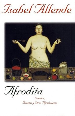 Afrodita : Cuentos, Recetas y Otros Afrodisiacos Paperback Isabel