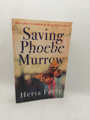 Saving Phoebe Murrow: Have you ever tried to be the perfect mother?