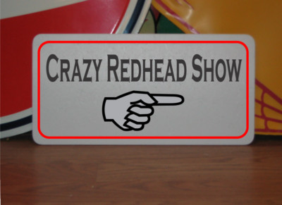 Crazy Redhead Show w/ arrow Metal Sign
