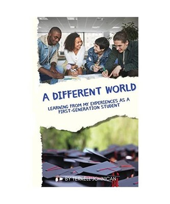 A Different World: Learning from My Experiences as a First-Generation College St