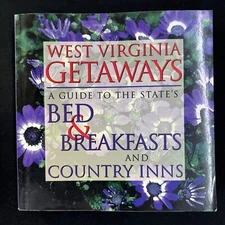WEST VIRGINIA GETAWAYS: A GUIDE TO STATE'S BED & BREAKFAST By Steve Payne VG E1