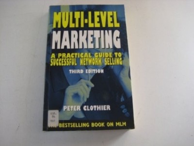 Multi-level Marketing: A Practical ..., Clothier, Peter