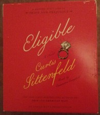 Eligible : A Modern Retelling of Pride and Prejudice by Curtis Sittenfeld 2016