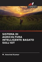 M. Aravind Kumar | Sistema Di Agricoltura Intelligente Basato Sull'iot | Buch