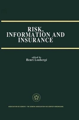 Risk, Information and Insurance: Essays in the Memory of Karl H. Borch by Henri 