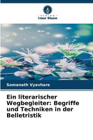 Ein Literarischer Wegbegleiter: Begriffe Und Techniken In Der Belletristik Buch